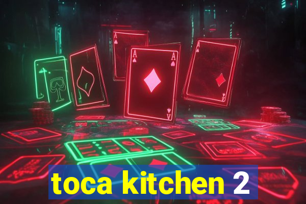 toca kitchen 2